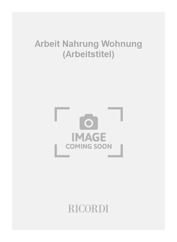 Arbeit Nahrung Wohnung (Arbeitstitel)